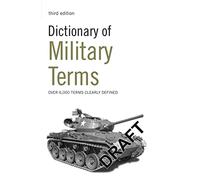 Dictionary of Military Terms: Over 6,000 words clearly defined