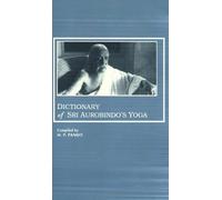 Dictionary of Sri Aurobindo's Yoga