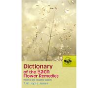 Dictionary Of The Bach Flower Remedies