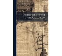Dictionary of the Chinook Jargon