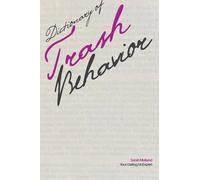 Dictionary of Trash Behavior: The Essential Terms of Modern Dating