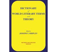DICTIONARY of WORLD LITERARY TERMS and THEORY