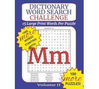 Dictionary Word Search Challenge Volume II: Letter M - DICTIONARY WORDS TO BUILD VOCABULARY: 100 Puzzles with 15 Real Dictionary Words Each to Improve Vocabulary, Memory, and Focus