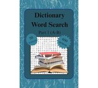 Dictionary Word Search Puzzle Book: Part 1 (A-B) | Fun and Educational Word Find Puzzles for Teens and Adults
