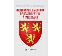 Dictionnaire amoureux de Boson le Vieux à Talleyrand