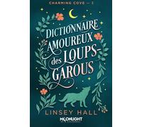 Dictionnaire amoureux des loups-garous: Charming cove, T3