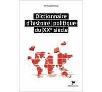 Dictionnaire d’histoire politique du XXe siècle