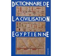 Dictionnaire de la civilisation égyptienne - [Hazan]