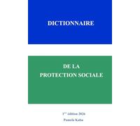 Dictionnaire de la Protection Sociale: 1ère édition 2026