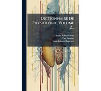 Dictionnaire De Physiologie, Volume 2...