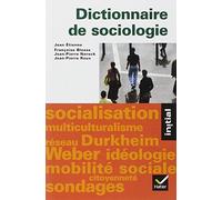 Dictionnaire de sociologie: Les notions, les mécanismes, les auteurs