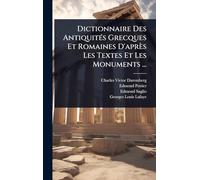 Dictionnaire Des AntiquitÃ(c)s Grecques Et Romaines D'après Les Textes Et Les Monuments ...
