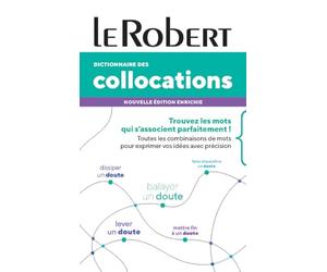 Dictionnaire des collocations: Was: Dictionnaire des combinaisons de mots