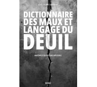 Dictionnaire des maux et langage du deuil: Anatomie d'un discours impossible