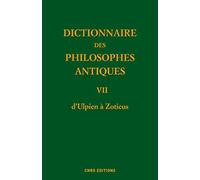 Dictionnaire des philosophes antiques: Volume 7, d'Ulpien à Zoticus