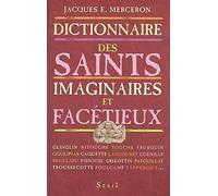 Dictionnaire Des Saints Imaginaires Et Facetieux