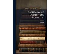 Dictionnaire Domestique Portatif...
