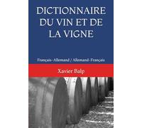 DICTIONNAIRE DU VIN ET DE LA VIGNE: Français-Allemand / Allemand-Français