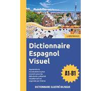 Dictionnaire Espagnol Visuel - Apprendre le vocabulaire pour les débutants organisé par thème