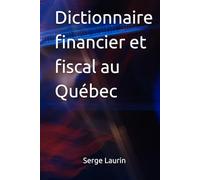 Dictionnaire financier et fiscal au Québec