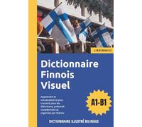 Dictionnaire Finnois Visuel - Apprendre le vocabulaire pour les débutants organisé par thème