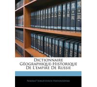 Dictionnaire Géographique-Historique De L'empire De Russie