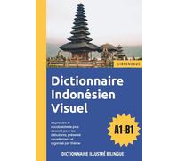 Dictionnaire Indonésien Visuel - Apprendre le vocabulaire pour les débutants organisé par thème