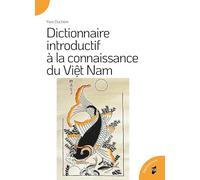 Dictionnaire introductif à la connaissance du Viet#7879;t Nam