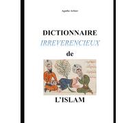 Dictionnaire irrévérencieux de l'islam