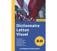 Dictionnaire Letton Visuel - Apprendre le vocabulaire pour les débutants organisé par thème