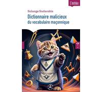 Dictionnaire malicieux du vocabulaire maçonnique