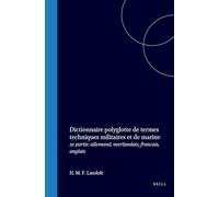 Dictionnaire Polyglotte de Termes Techniques Militaires Et de Marine: 2e Partie: Allemand, Neerlandais, Francais, Anglais