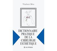 Dictionnaire pratique de la chirurgie esthétique
