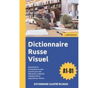 Dictionnaire Russe Visuel - Apprendre le vocabulaire pour les débutants organisé par thème