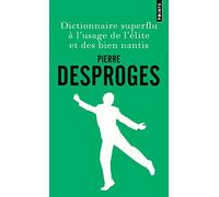 Dictionnaire superflu à l'usage de l'élite et des bien nantis