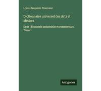 Dictionnaire universel des Arts et Métiers: Et de l'Économie industrielle et commerciale, Tome 1