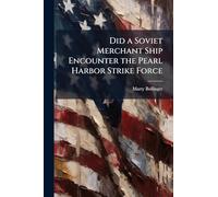 Did a Soviet Merchant Ship Encounter the Pearl Harbor Strike Force