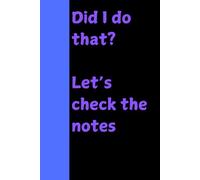 Did I do that? Let’s check the notes: Funny Notebook Journal gift for co-workers friends and family