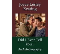 Did I Ever Tell You...: An Autobiography