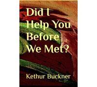 Did I Help You Before We Met?