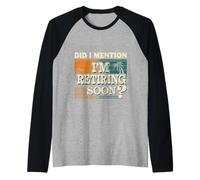 Did I Mention I'm Retiring Soon Dipendente Senior --- Maglia con Maniche Raglan