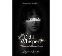 Did I Whisper?: Whispers of a Hidden Crown