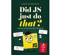 Did JS Just Do That?: A Journey Into the Inner Life of JavaScript