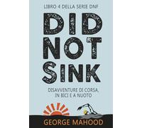 Did Not Sink: Disavventure di corsa, in bici e a nuoto