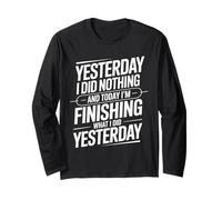 Did Nothing Yesterday Finishing It Today - Maglia a Manica