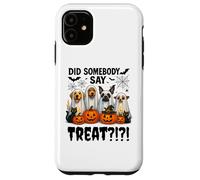 Did Somebody Say Treat Ghost Dogs Lovers Funny Halloween Custodia per iPhone 11