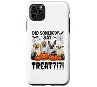 Did Somebody Say Treat Ghost Dogs Lovers Funny Halloween Custodia per iPhone 11 Pro Max