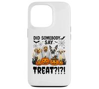 Did Somebody Say Treat Ghost Dogs Lovers Funny Halloween Custodia per iPhone 13 Pro