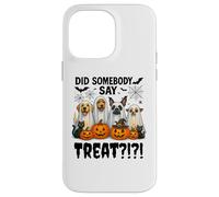 Did Somebody Say Treat Ghost Dogs Lovers Funny Halloween Custodia per iPhone 14 Pro Max