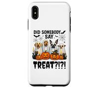 Did Somebody Say Treat Ghost Dogs Lovers Funny Halloween Custodia per iPhone XS Max
